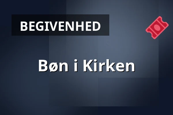 Bøn i Kirken — Herning Kirke, Herning