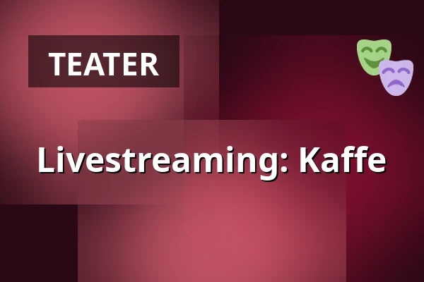 Livestreaming: Kaffe — Korsør Kulturhus, Korsør