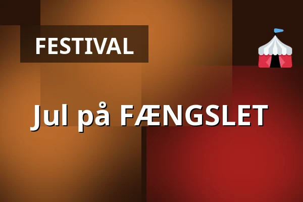 Jul på FÆNGSLET — FÆNGSLET, Horsens