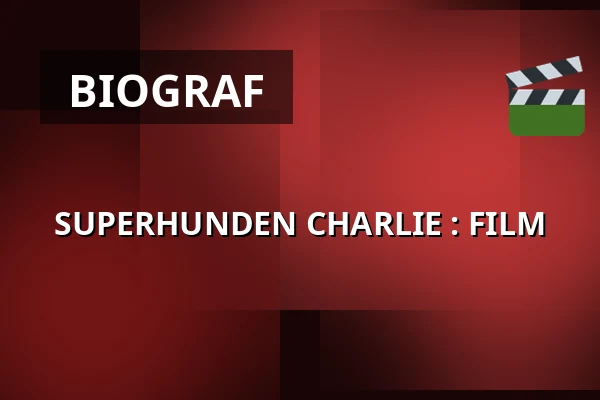 SUPERHUNDEN CHARLIE : FILM — Kappelborg Kulturhus, Skagen