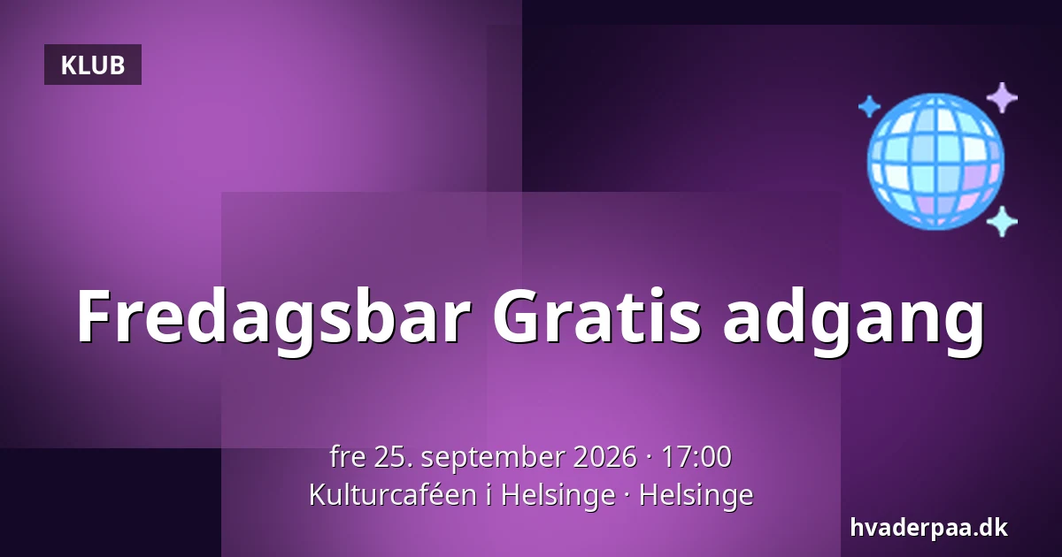 Fredagsbar Gratis adgang — Kulturcaféen i Helsinge, Helsinge