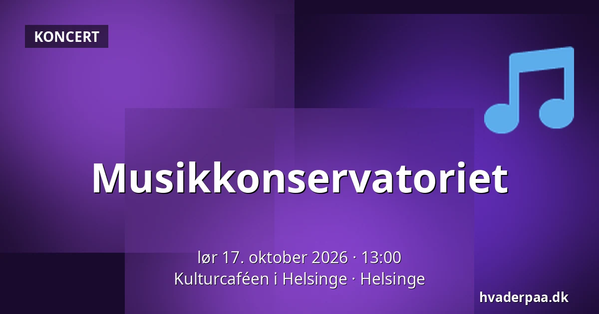 Musikkonservatoriet — Kulturcaféen i Helsinge, Helsinge