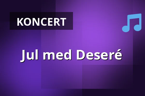 Jul med Deseré — Kulturcaféen i Helsinge, Helsinge