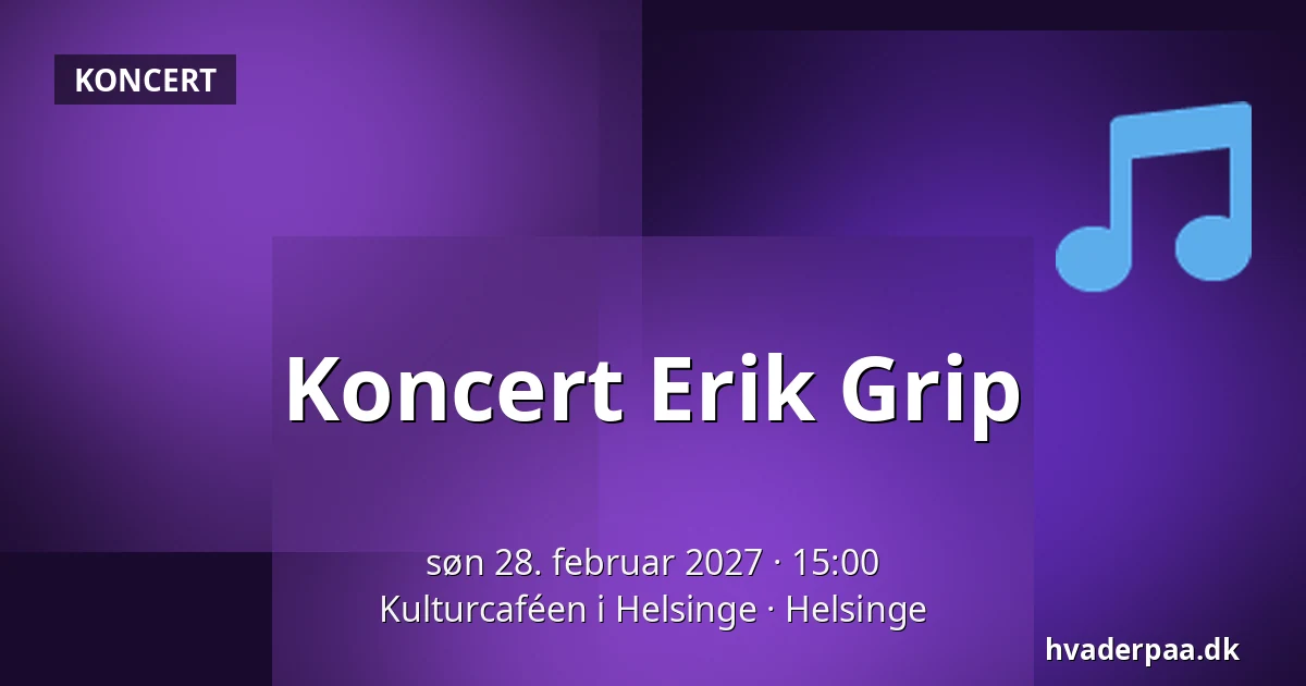 Koncert Erik Grip — Kulturcaféen i Helsinge, Helsinge