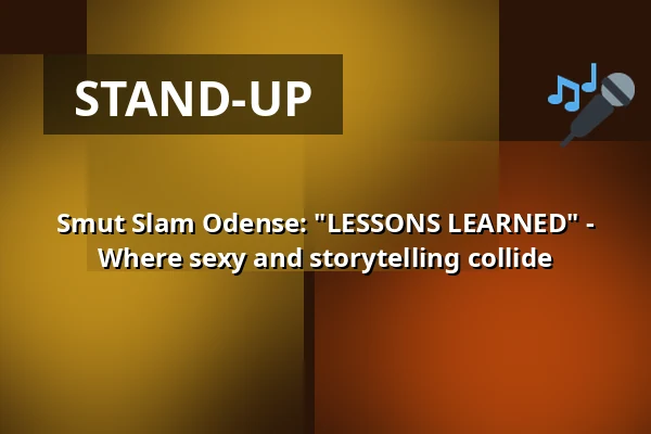 Smut Slam Odense: "LESSONS LEARNED"  - Where sexy and storytelling collide — Lambda, Odense