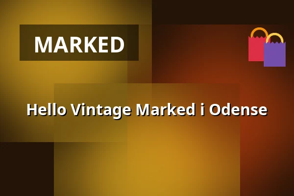 Hello Vintage Marked i Odense — Ørbækvej 111 (tæt på Rosengårdscentret), Odense