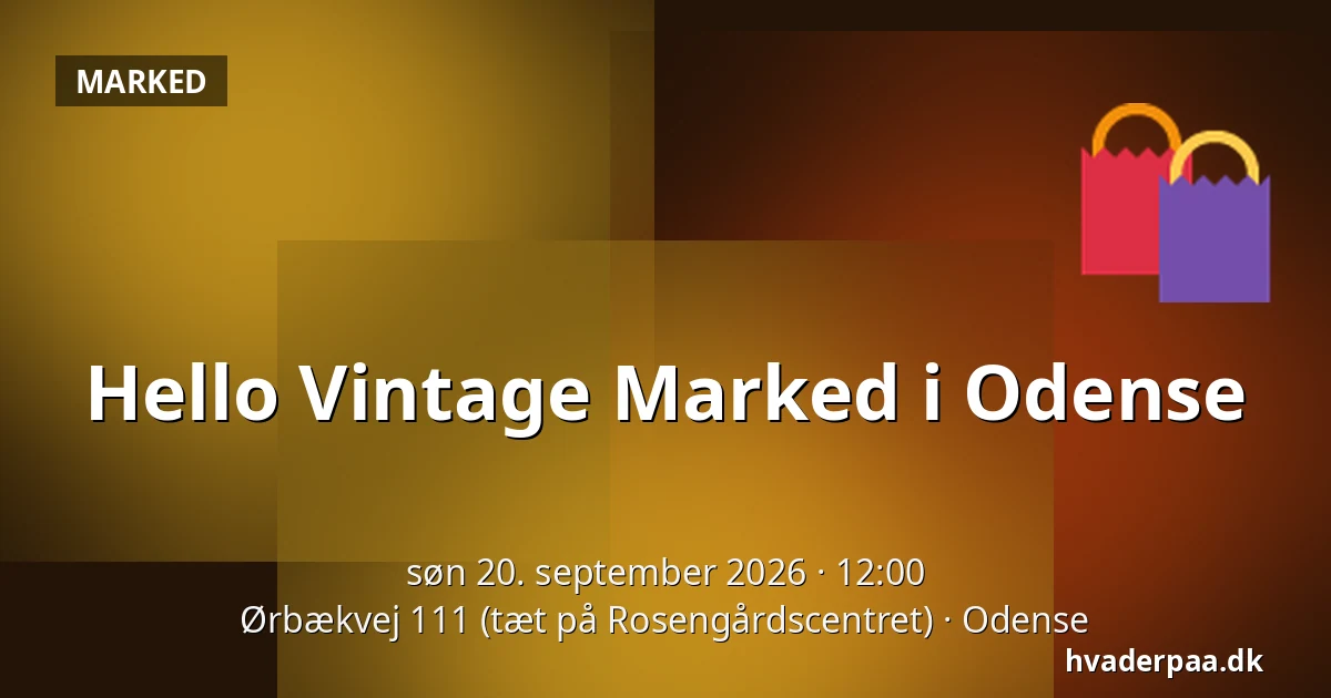 Hello Vintage Marked i Odense — Ørbækvej 111 (tæt på Rosengårdscentret), Odense