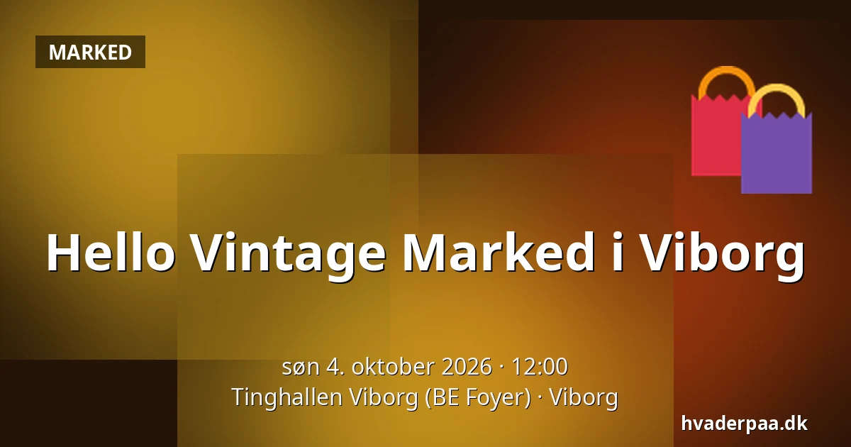 Hello Vintage Marked i Viborg — Tinghallen Viborg (BE Foyer), Viborg