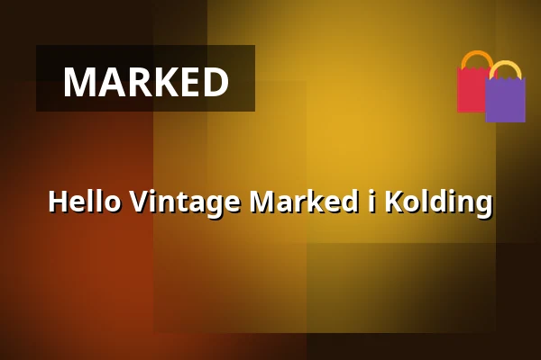 Hello Vintage Marked i Kolding — Parkhallen (Hal 1), Kolding