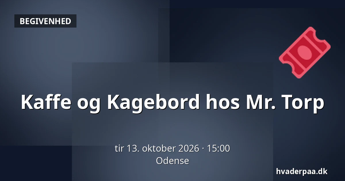 Kaffe og Kagebord hos Mr. Torp — Odense
