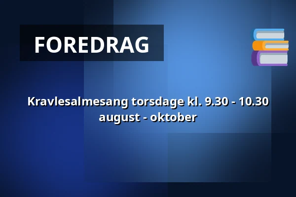 Kravlesalmesang torsdage kl. 9.30 - 10.30 august - oktober — Hinnerup Sognegård, Hinnerup