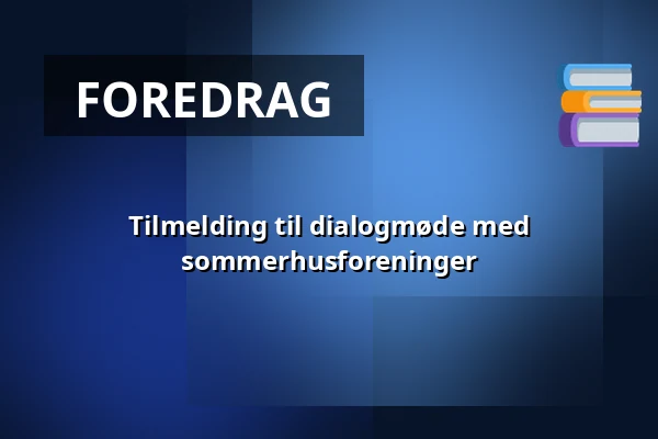 Tilmelding til dialogmøde med sommerhusforeninger — Juelsminde Hallerne, Juelsminde