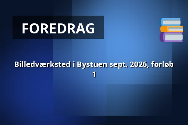 Billedværksted i Bystuen sept. 2026, forløb 1 — Bystuen, Vinderup
