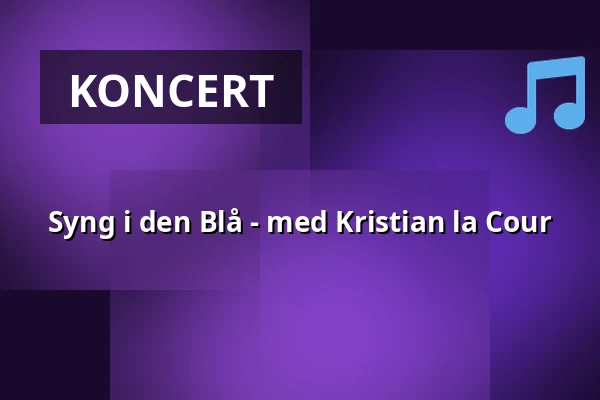 Syng i den Blå - med Kristian la Cour — Askov Højskole, Vejen