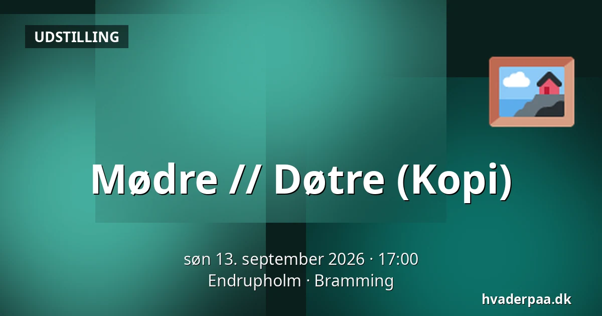 Mødre //  Døtre (Kopi) — Endrupholm, Bramming