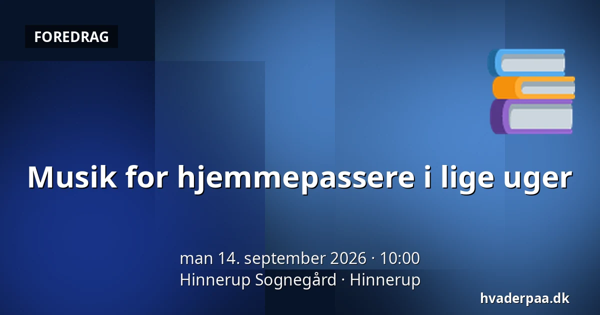 Musik for hjemmepassere i lige uger — Hinnerup Sognegård, Hinnerup
