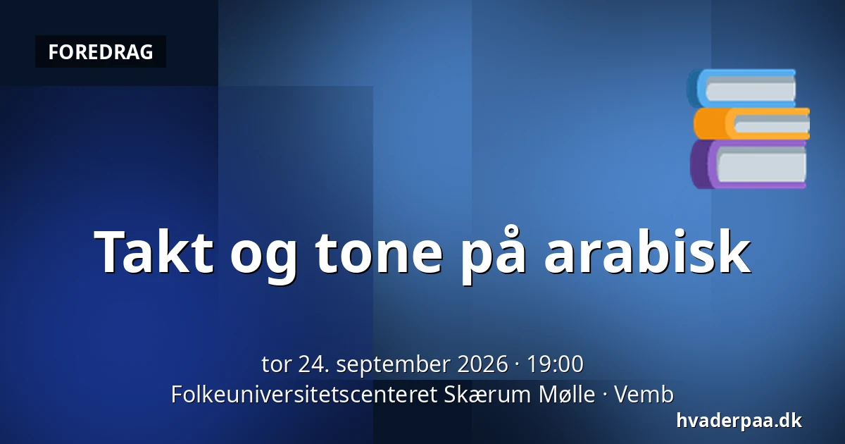 Takt og tone på arabisk — Folkeuniversitetscenteret Skærum Mølle, Vemb