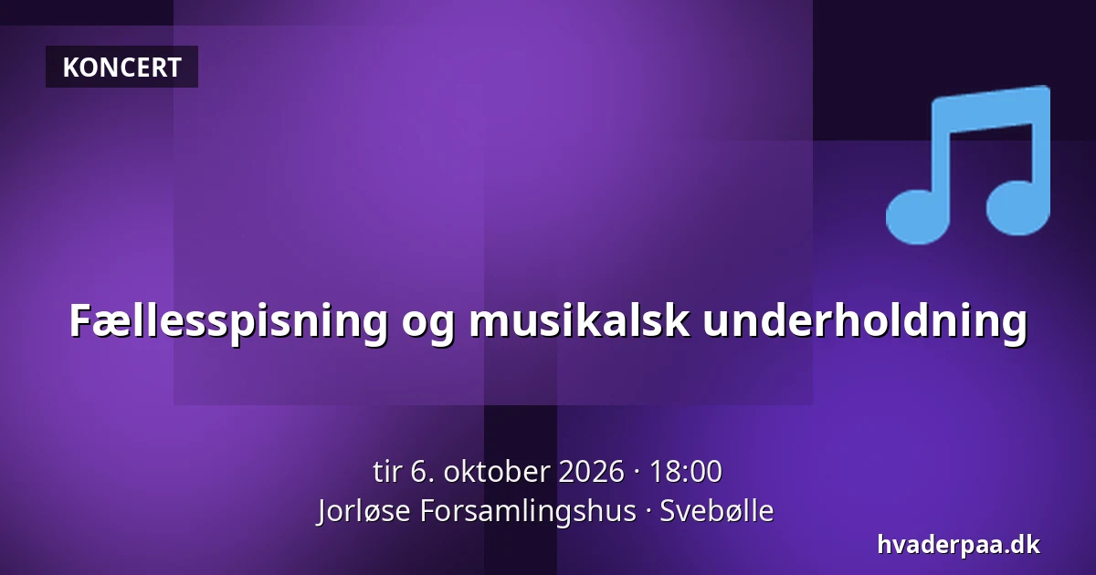 Fællesspisning og musikalsk underholdning — Jorløse Forsamlingshus, Svebølle