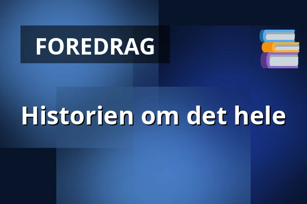 Historien om det hele — Folkeuniversitetscenteret Skærum Mølle, Vemb