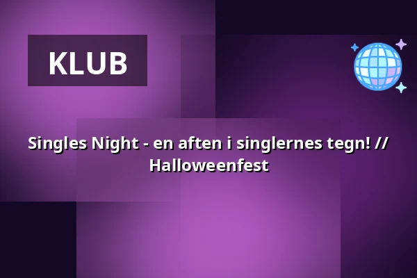 Singles Night - en aften i singlernes tegn! // Halloweenfest — Teater95b, Odense