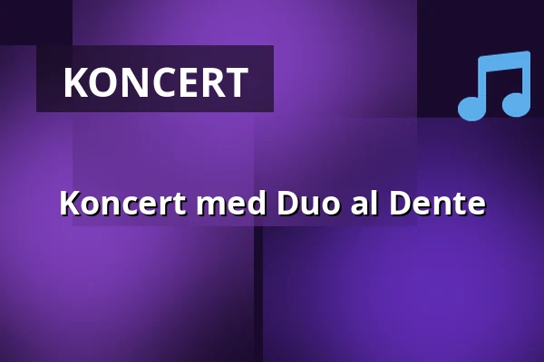 Koncert med Duo al Dente — Askov Højskole, Vejen