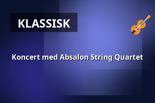 Koncert med Absalon String Quartet — Askov Højskole, Vejen