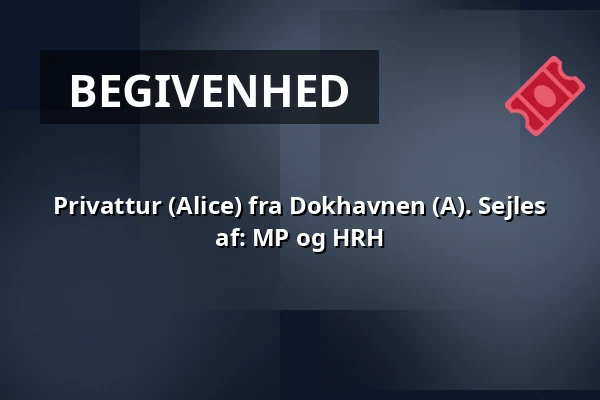 Privattur (Alice)  fra Dokhavnen (A). Sejles af: MP og HRH — Dokhavnen Esbjerg, Esbjerg