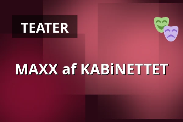 MAXX af KABiNETTET — FÆNGSLET, Magasinet, Horsens