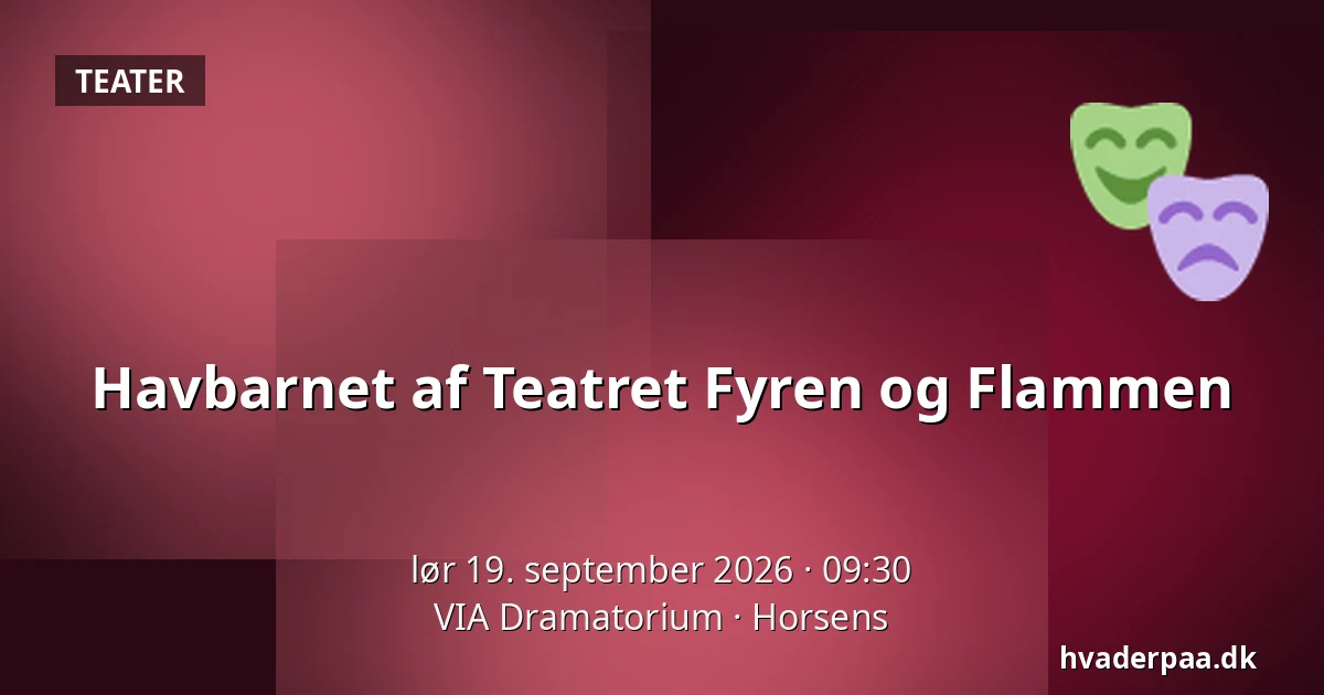Havbarnet af Teatret Fyren og Flammen — VIA Dramatorium, Horsens