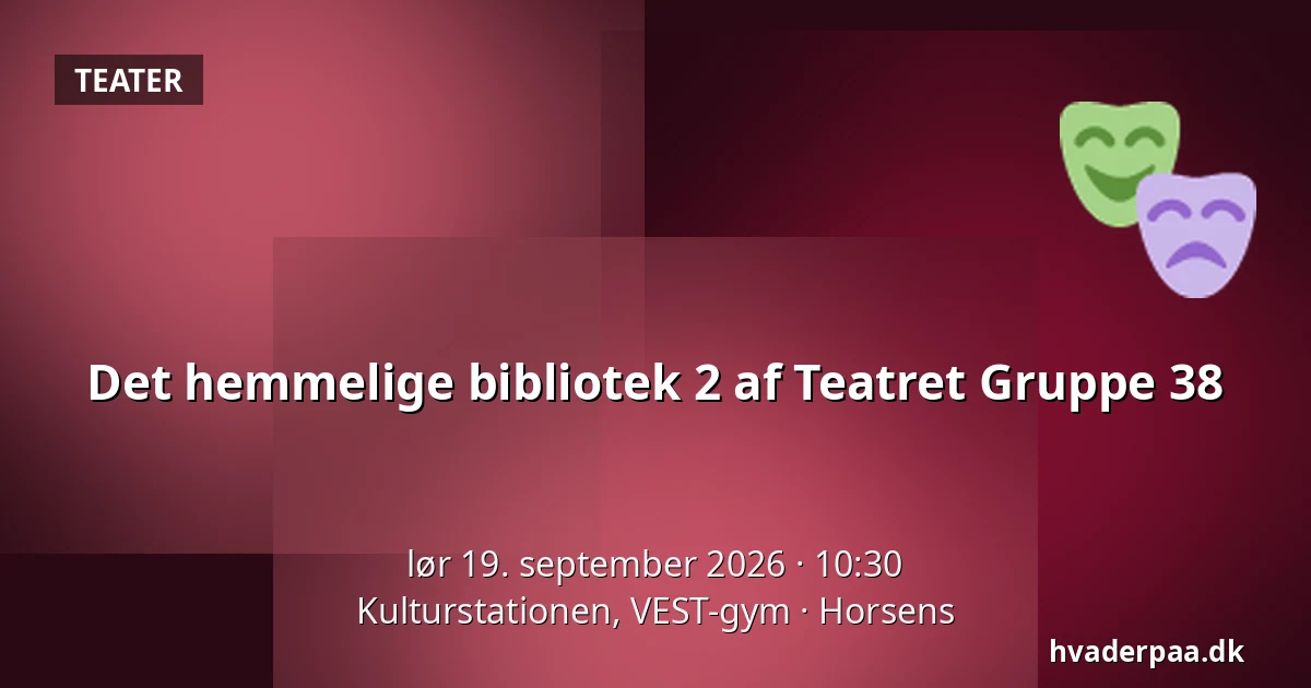 Det hemmelige bibliotek 2 af Teatret Gruppe 38 — Kulturstationen, VEST-gym, Horsens