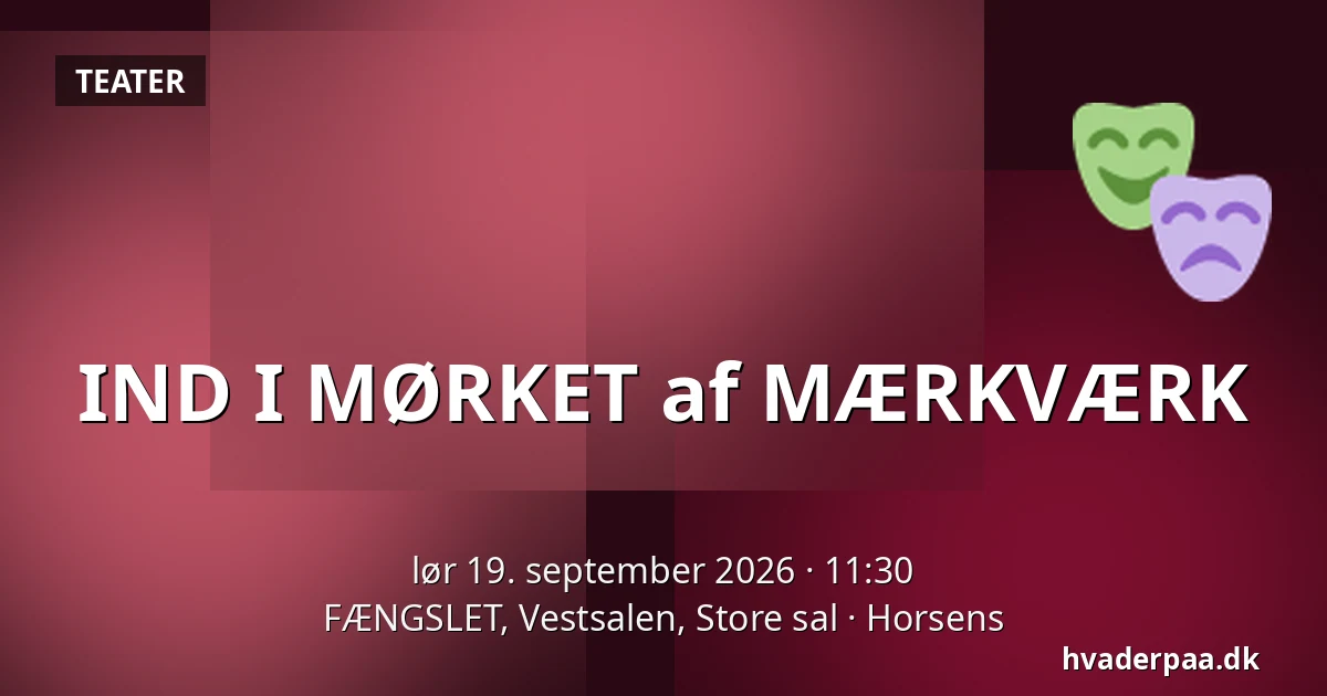 IND I MØRKET af MÆRKVÆRK — FÆNGSLET, Vestsalen, Store sal, Horsens