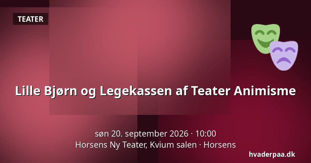 Lille Bjørn og Legekassen af Teater Animisme — Horsens Ny Teater, Kvium salen, Horsens
