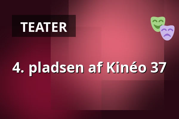 4. pladsen af Kinéo 37 — Kulturstationen, VEST-gym, Horsens