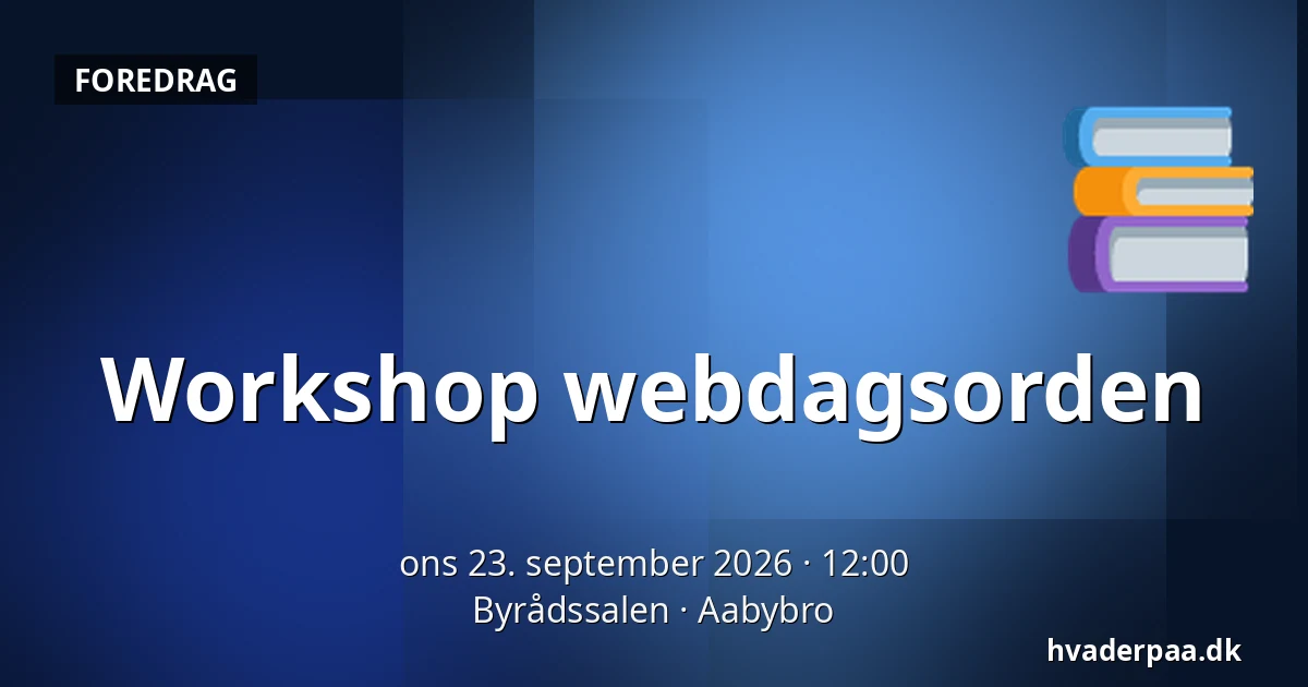 Workshop webdagsorden — Byrådssalen, Aabybro