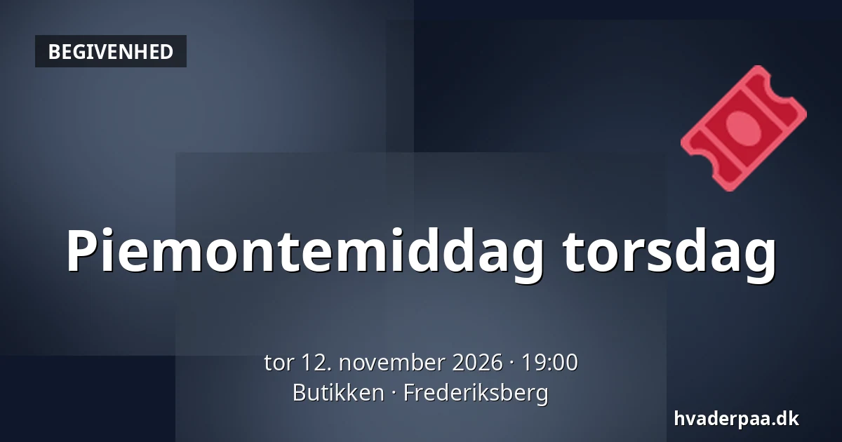 Piemontemiddag torsdag — Butikken, Frederiksberg