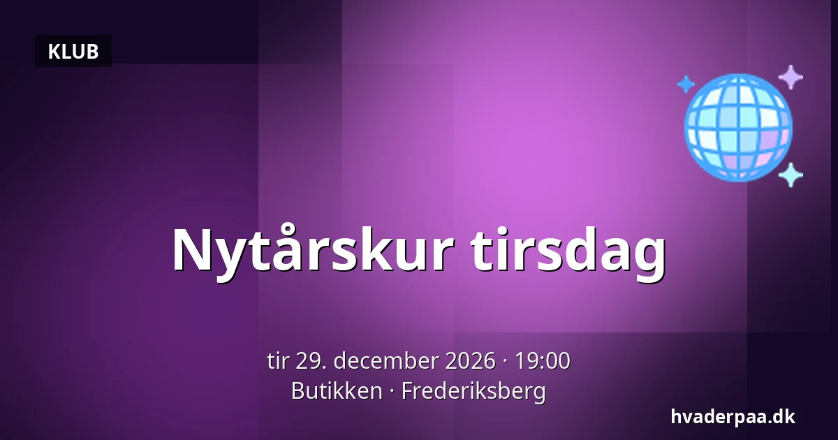 Nytårskur tirsdag — Butikken, Frederiksberg