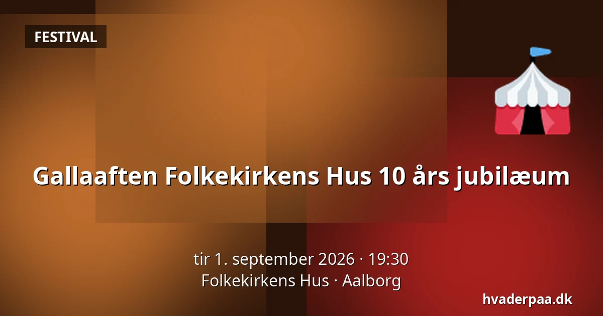Gallaaften Folkekirkens Hus 10 års jubilæum — Folkekirkens Hus, Aalborg