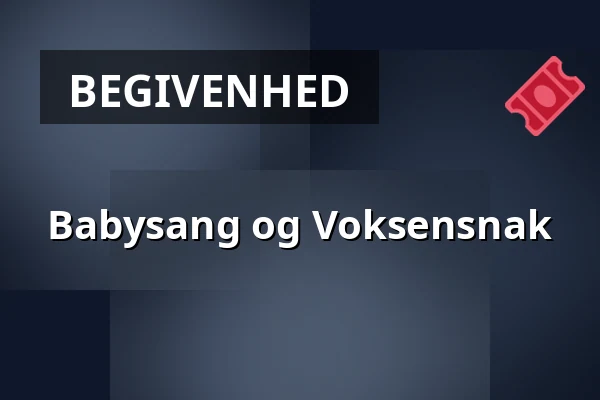 Babysang og Voksensnak — Folkekirkens Hus, Aalborg