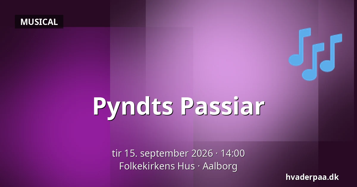 Pyndts Passiar — Folkekirkens Hus, Aalborg