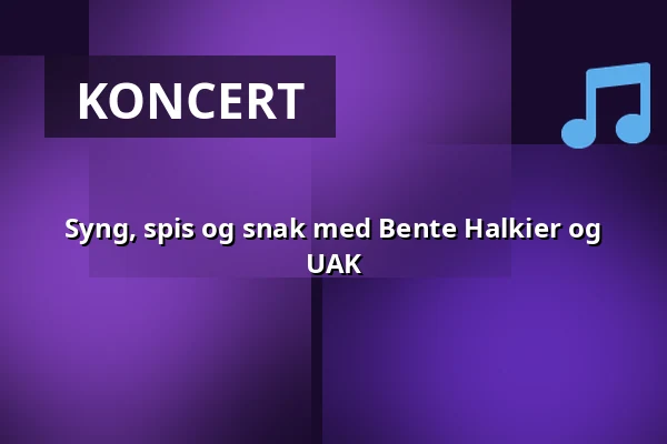 Syng, spis og snak med Bente Halkier og UAK — Grundtvigs Højskole, Hillerød