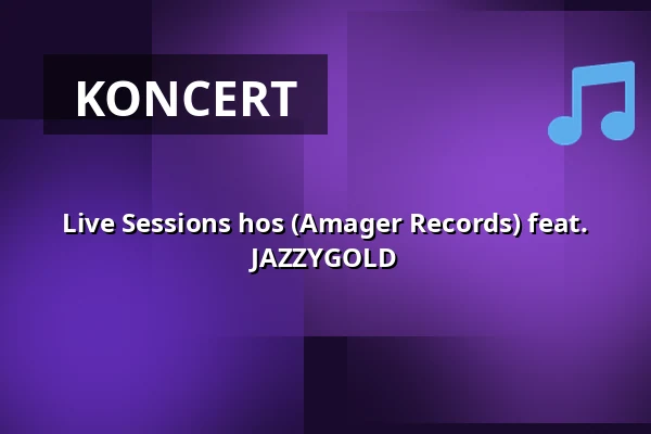 Live Sessions hos (Amager Records) feat. JAZZYGOLD — Amager Records, København