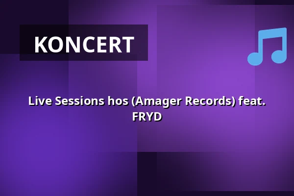 Live Sessions hos (Amager Records) feat. FRYD — Amager Records, København