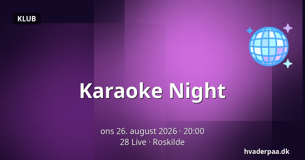 Karaoke Night — 28 Live, Roskilde