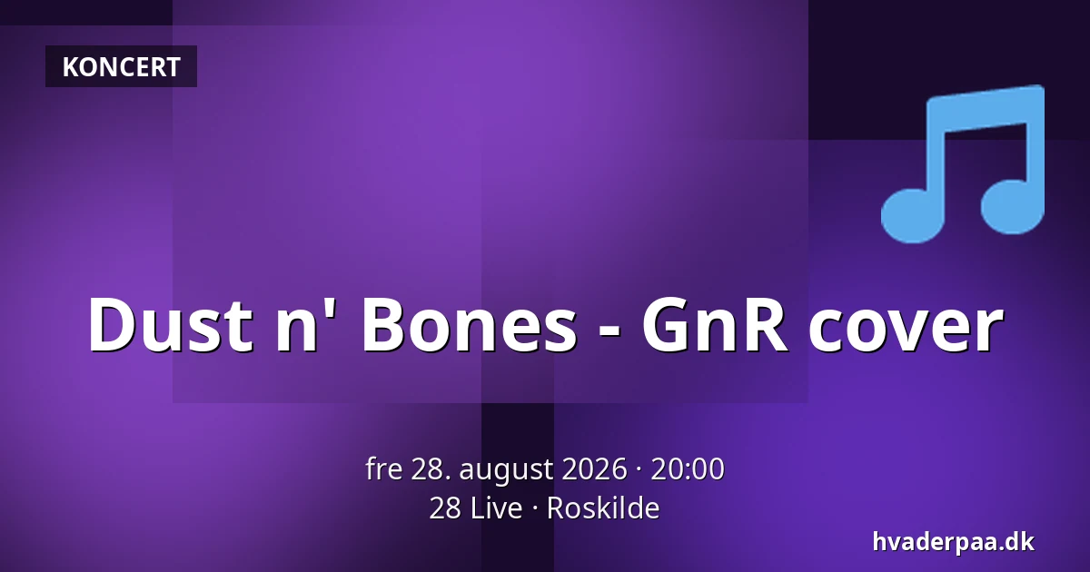 Dust n' Bones - GnR cover — 28 Live, Roskilde