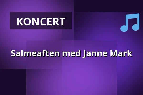 Salmeaften med Janne Mark — Bagsværd Kirke, Bagsværd