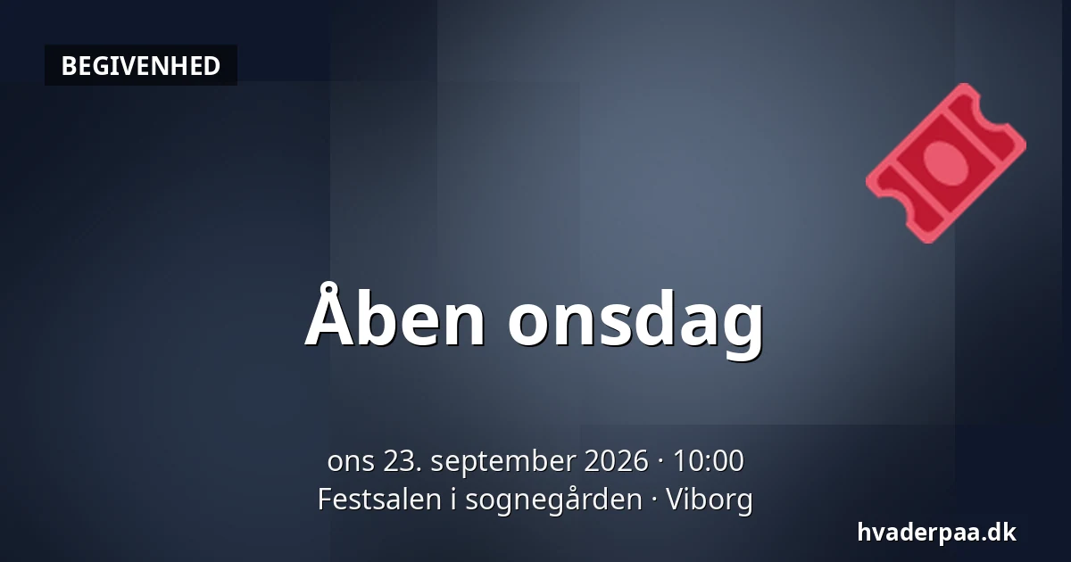Åben onsdag — Festsalen i sognegården, Viborg