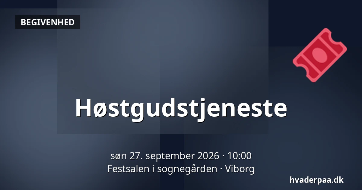 Høstgudstjeneste — Festsalen i sognegården, Viborg