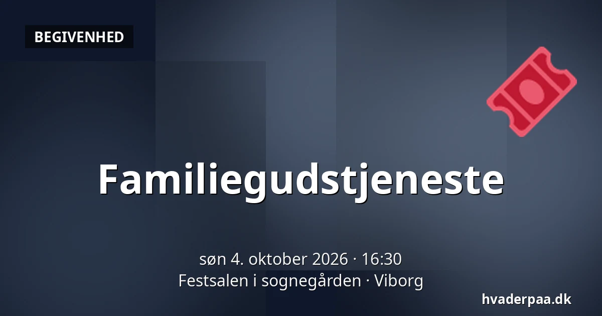 Familiegudstjeneste — Festsalen i sognegården, Viborg