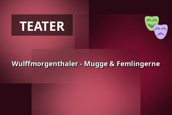 Wulffmorgenthaler - Mugge & Femlingerne — Skråen, Aalborg
