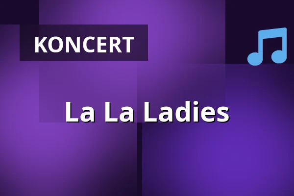 La La Ladies — Bluesette, Esbjerg